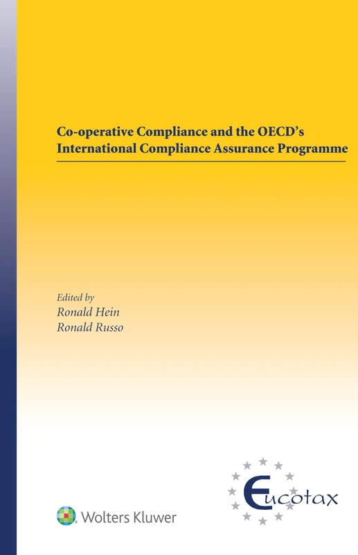 Co-operative Compliance and the OECD’s International Compliance Assurance Programme (Eucotax Esries on European Taxation, 68)