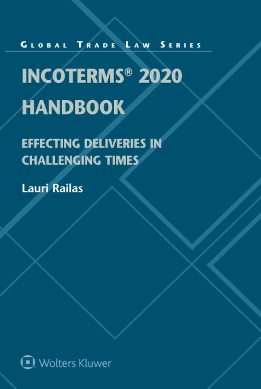Incoterms 2020 Handbook - Global Trade Law Series Volume 57