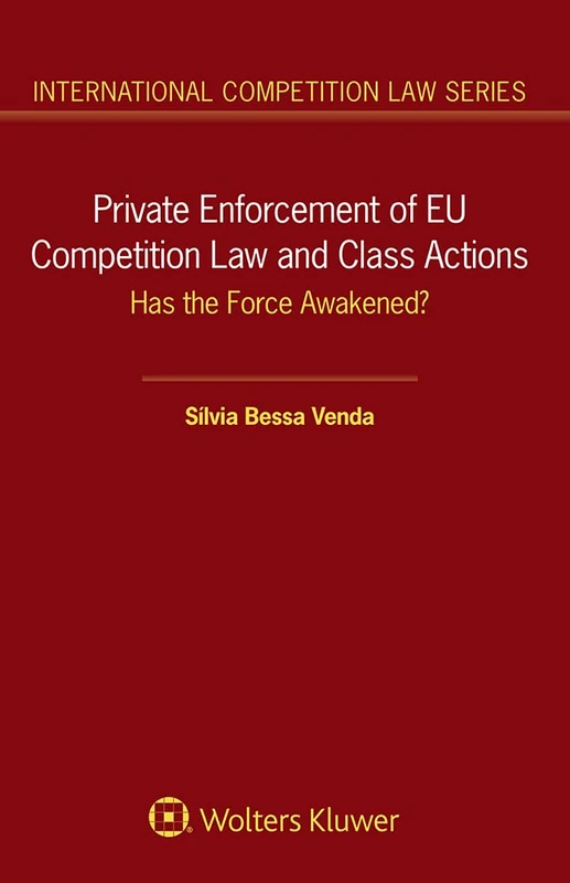 Private Enforcement of EU Competition Law and Class Actions: Has the Force Awakened?