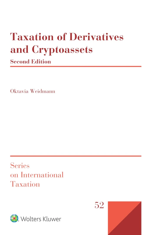 Taxation of Derivatives and Cryptoassets (Series on International Taxation, 52)