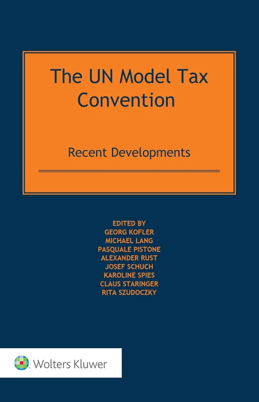 The UN Mo9789403525792del Tax Convention – Recent Developments