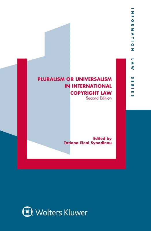 Pluralism or Universalism in International Copyright Law (Information Law)