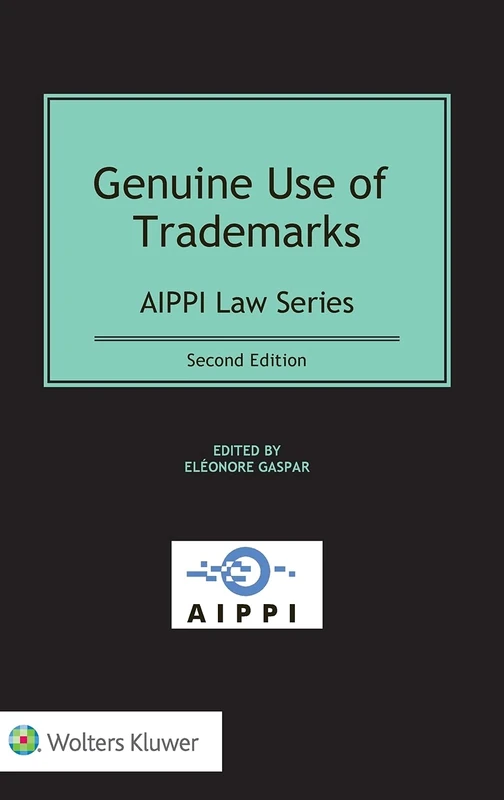 Genuine Use of Trademarks (AIPPI Series)