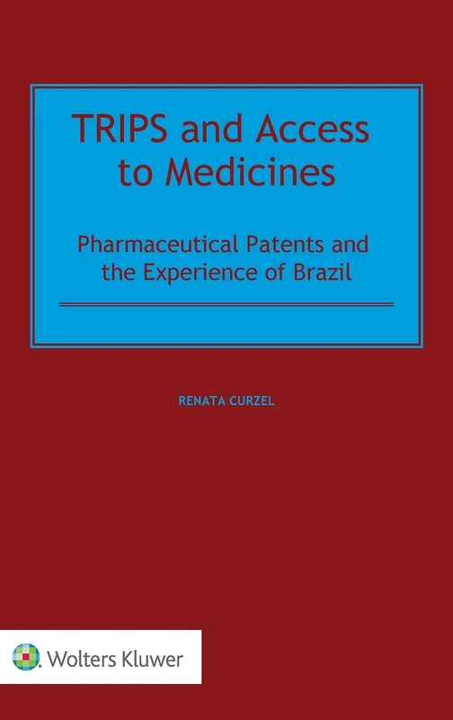TRIPS and Access to Medicines: Pharmaceutical Patents and the Experience of Brazil