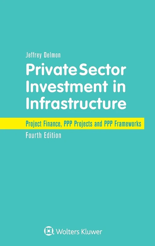 Private Sector Investment in Infrastructure: Project Finance, PPP Projects and PPP Frameworks