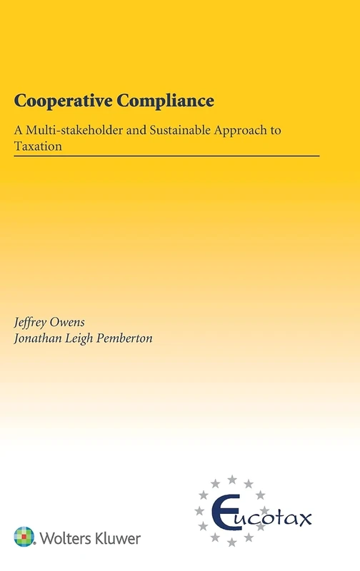 Cooperative Compliance: A Multi-stakeholder and Sustainable Approach to Taxation (EUCOTAX Series on European Taxation): 69