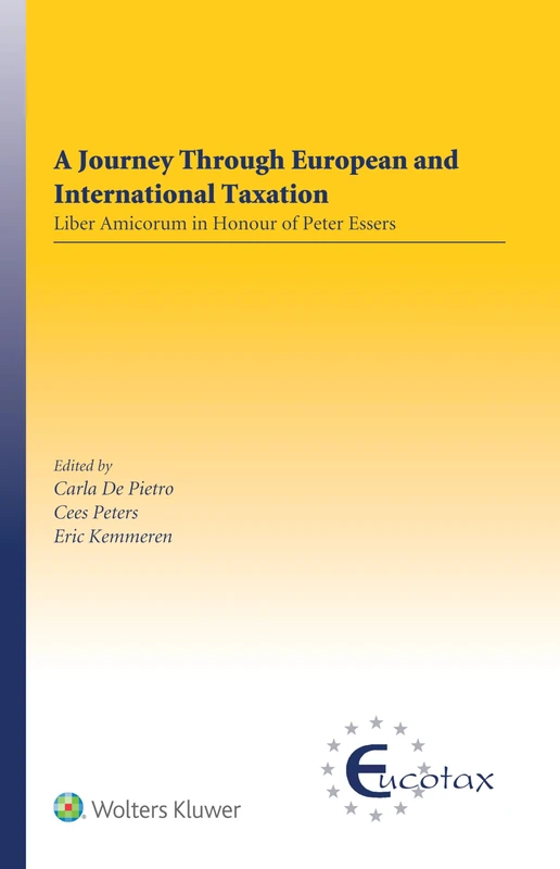 A Journey Through European and International Taxation: Liber Amicorum in Honour of Peter Essers