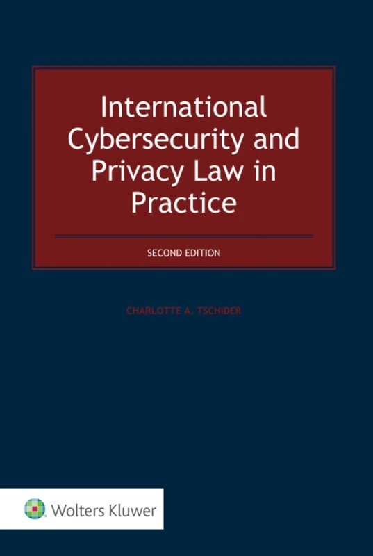International Cybersecurity and Privacy Law in Practice
