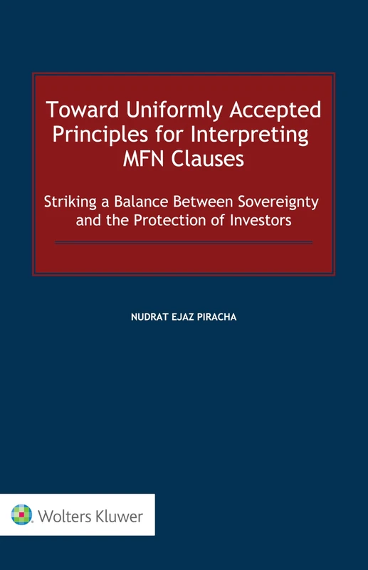 Toward Uniformly Accepted Principles for Interpreting MFN Clauses: Striking a Balance Between Sovereignty and the Protection of Investors