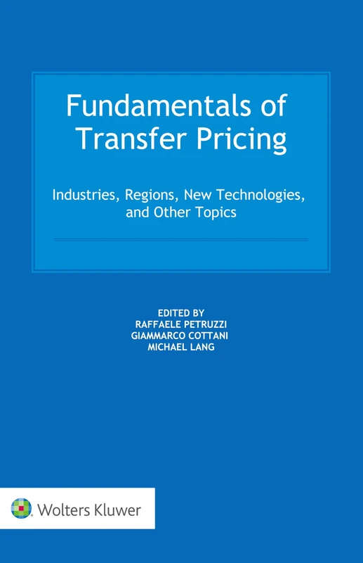 Fundamentals of Transfer Pricing: Industries, Regions, New Technologies, and Other Topics