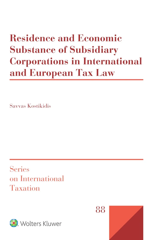 Residence and Economic Substance of Subsidiary Corporations in International and European Tax Law: Looking Beyond the Common and Civil Law Divide
