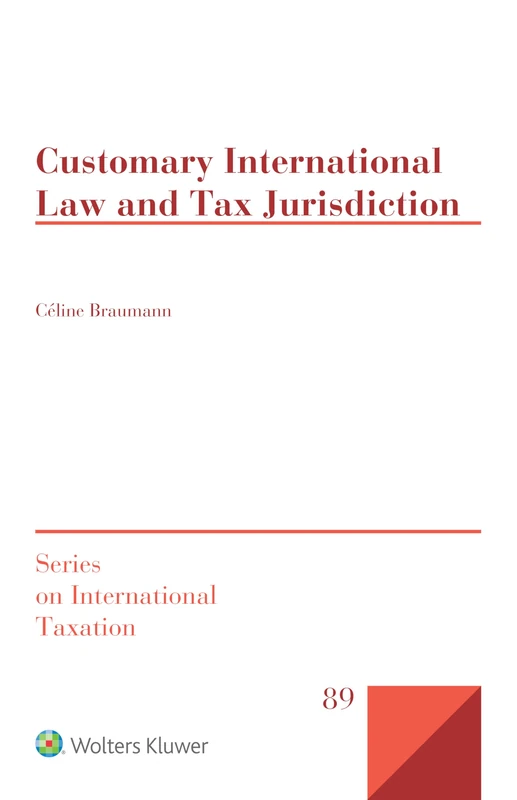Customary International Law and Tax Jurisdiction (Series on International Taxation) - Image 1