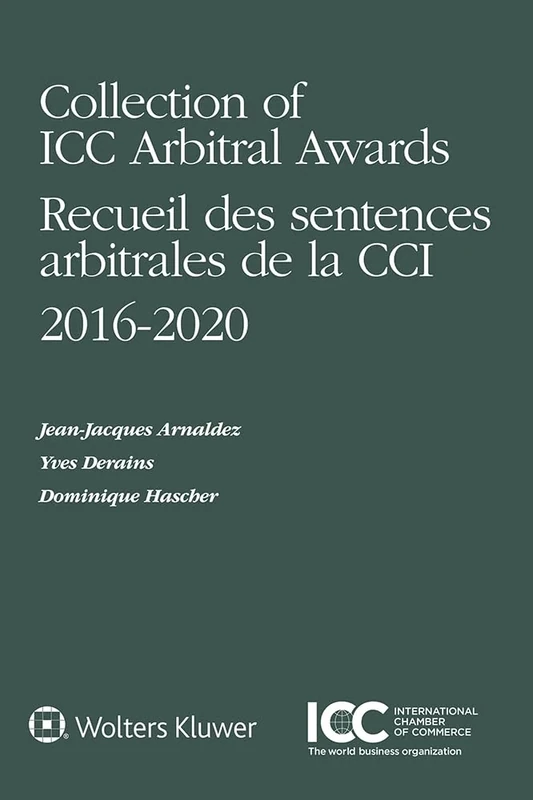 Collection of ICC Arbitral Awards 2016-2020: Recueil Des Sentences Arbitrales De La Cci 2016-2020: 8