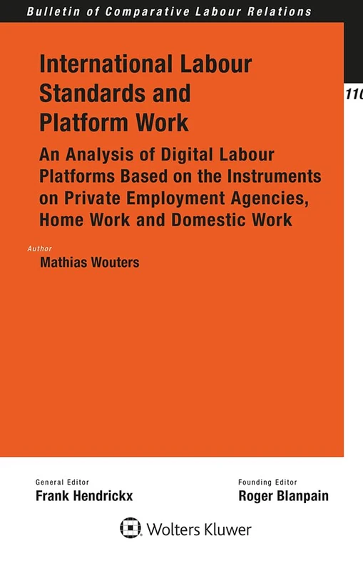 International Labour Standards and Platform Work: An Analysis of Digital Labour Platforms Based on the Instruments on Private Employment Agencies, ... ... Agencies, Home Work and Domestic Work