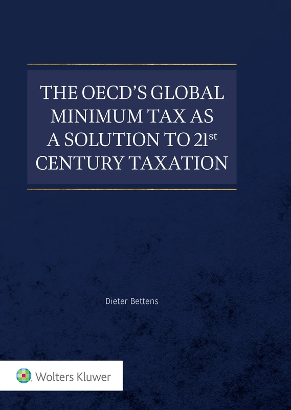The OECD’s Global Minimum Tax as a Solution to 21st Century Taxation?