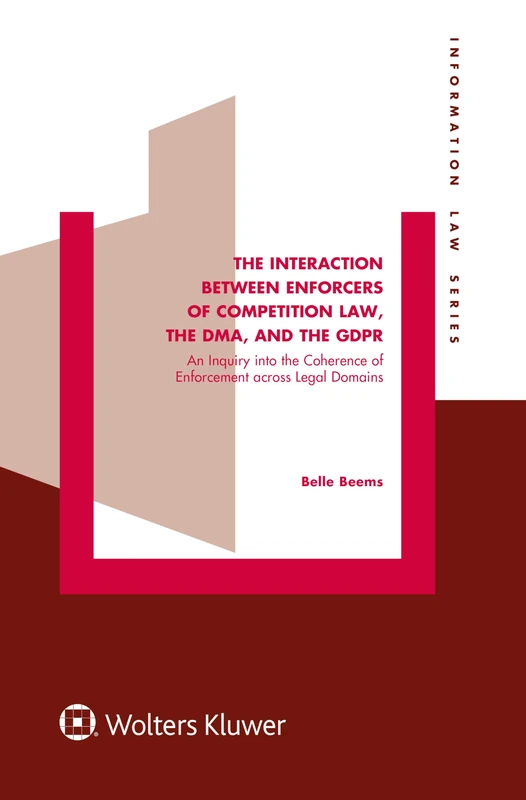 The Interaction between Enforcers of Competition Law, the DMA, and the GDPR: An Inquiry into the Coherence of Enforcement across Legal Domains