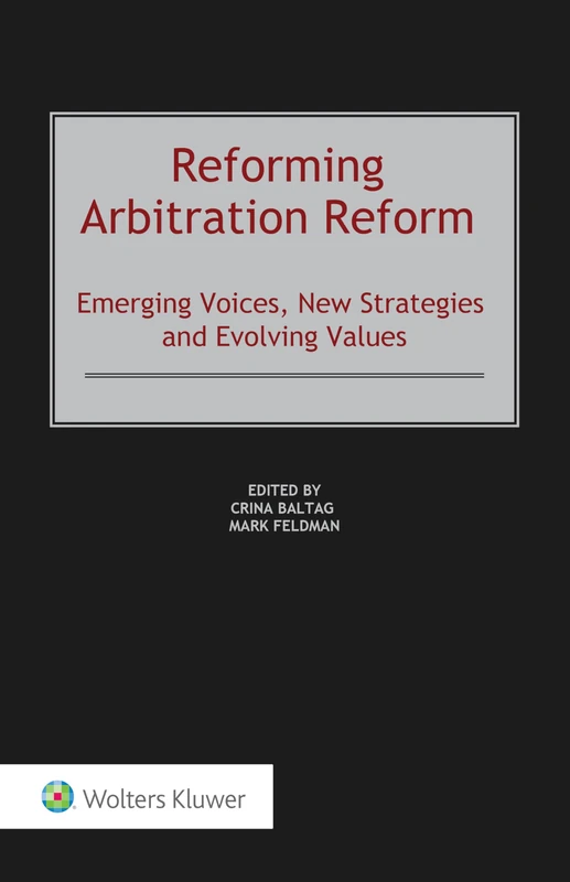 Reforming Arbitration Reform: Emerging Voices, New Strategies and Evolving Values