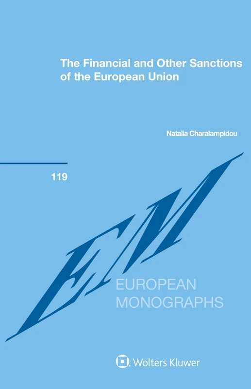The Financial and Other Sanctions of the European Union (European Monographs Series Set, 119)
