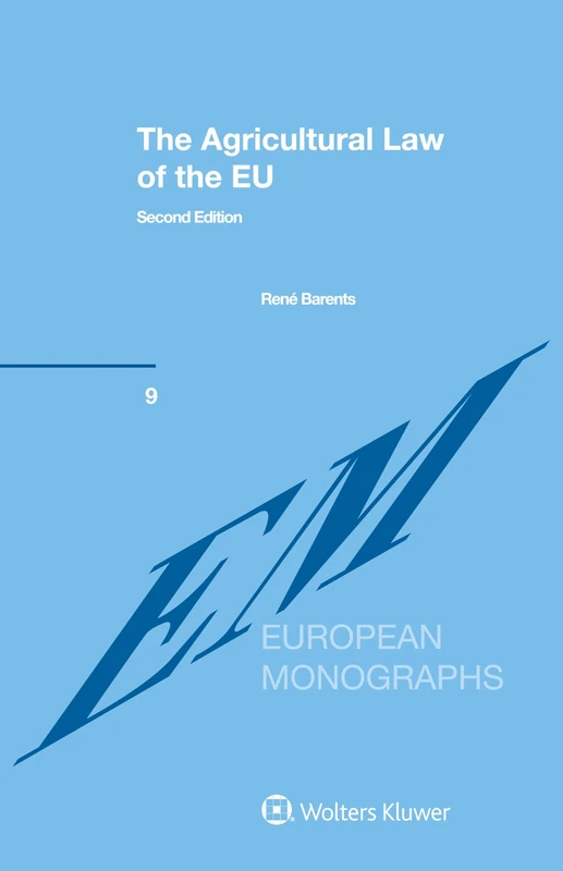 The Agricultural Law of the EU: 37 (European Monographs, 9)