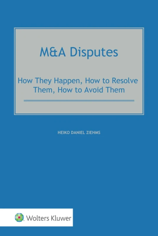 M&A Disputes: How They Happen, How to Resolve Them, How to Avoid Them
