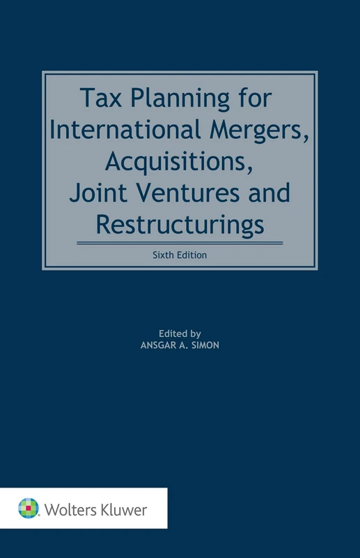 Tax Planning for International Mergers, Acquisitions, Joint Ventures and Restructurings: 1