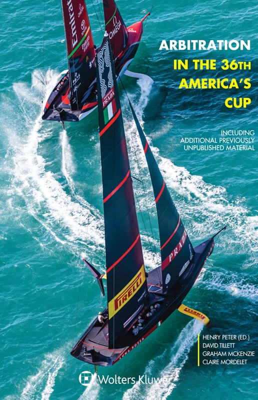 Arbitration in the 36th America's Cup: Including Additional Previously Unpublished Material