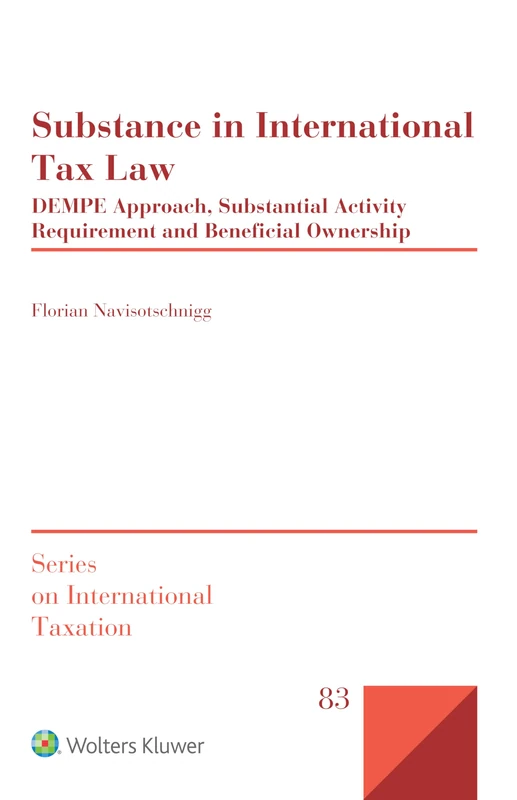 Substance in International Tax Law: DEMPE Approach, Substantial Activity Requirement and Beneficial Ownership (International Taxation, 83)