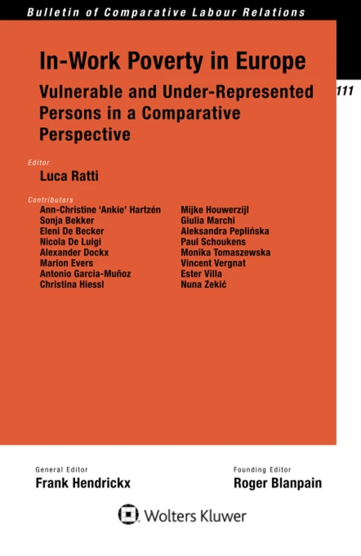 In-Work Poverty in Europe: Vulnerable and Under-Represented Persons in a Comparative Perspective: 111 (Bulletin of Comparative Labour Relations, 111)