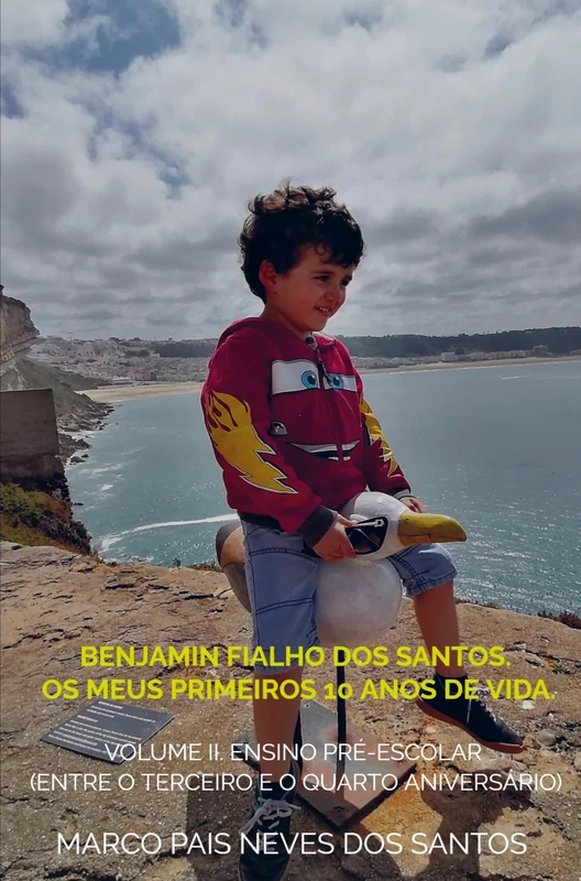 Benjamin Fialho dos Santos. Os meus primeiros 10 anos de vida.: Volume II. Ensino pré-escolar (entre o terceiro e o quarto aniversário). - Image 1