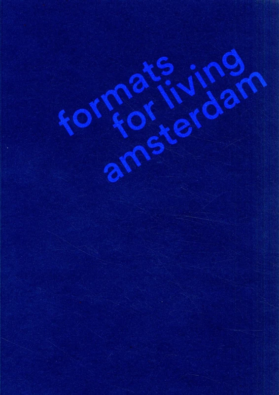 Formats for Living Amsterdam: De Woningplattegrond 2013-2023