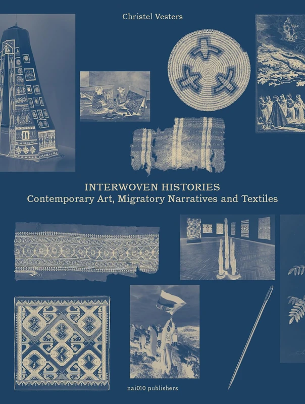Interwoven Histories - Contemporary Art, Migratory Narratives and Textiles