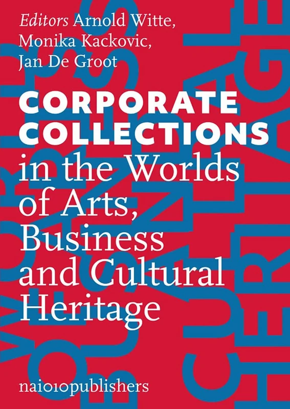Corporate Collections in the Worlds of Arts, Business and Cultural Heritage - Image 1