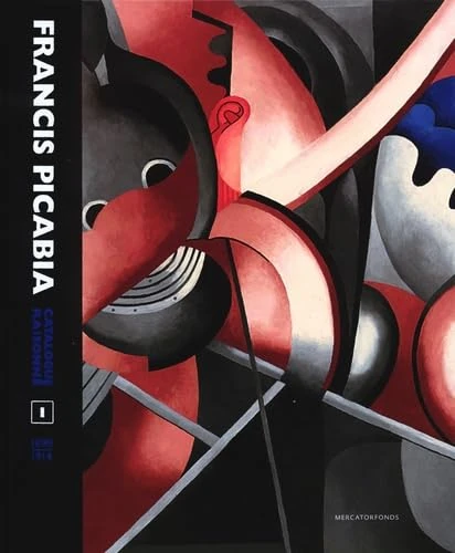 Francis Picabia: catalogue raisonné