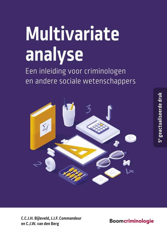 Multivariate analyse: een inleiding voor criminologen en andere sociale wetenschappers (Studieboeken Criminologie & Veiligheid)