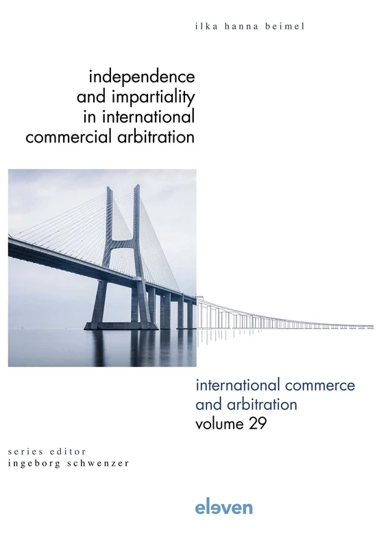 Independence and Impartiality in International Commercial Arbitration: An Analysis with Comparative References to English, French, German, Swiss, and United States Law: 29