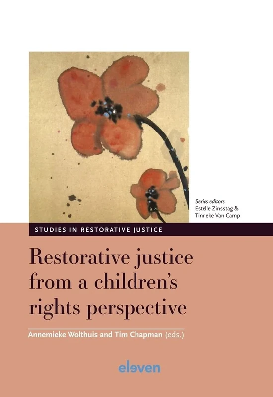 Restorative justice from a children’s rights perspective: Volume 3 (Studies in Restorative Justice)