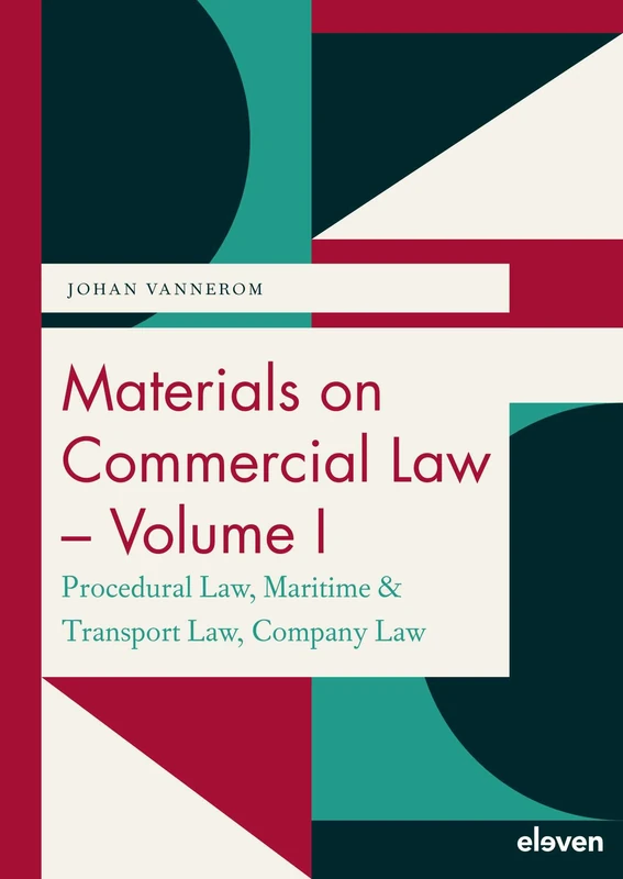 Materials on Commercial Law - Volume I: Procedural Law, Maritime & Transport Law, Company Law: 1
