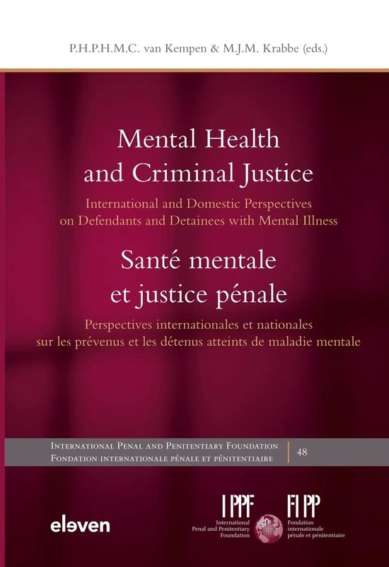 Mental Health and Criminal Justice / Santé mentale et justice pénale: International and Domestic Perspectives on Defendants and Detainees with Mental ... Penal and Penitentiary Foundation)