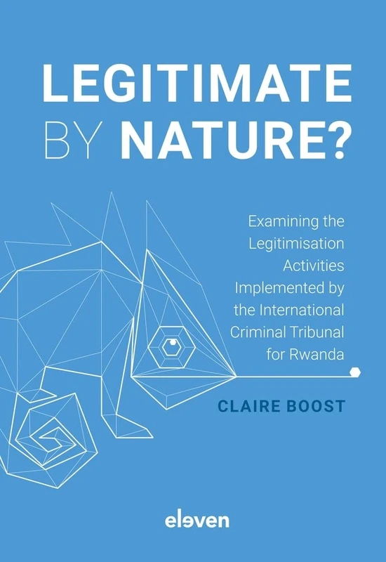 Legitimate by Nature?: Examining the Legitimisation Activities Implemented by the International Criminal Tribunal for Rwanda