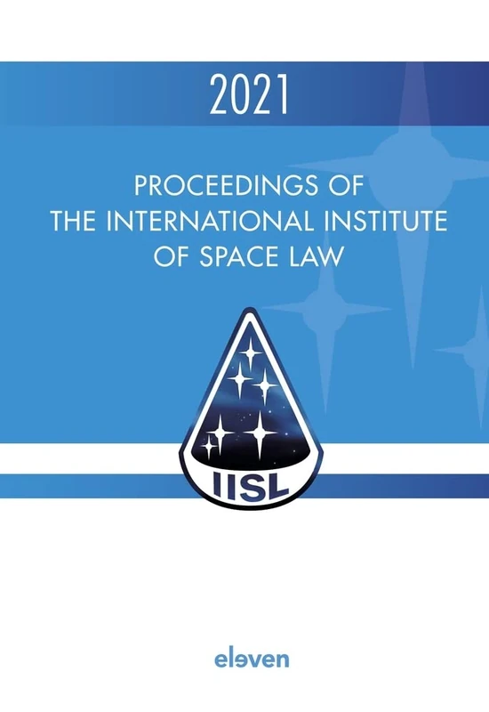 Proceedings of the International Institute of Space Law 2021: Volume 64 - Image 1