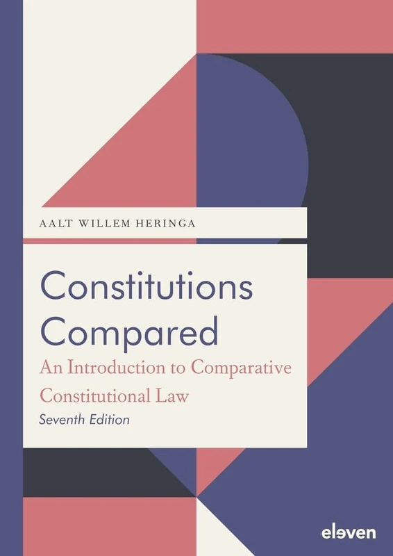 Constitutions Compared (7th ed.): An Introduction to Comparative Constitutional Law