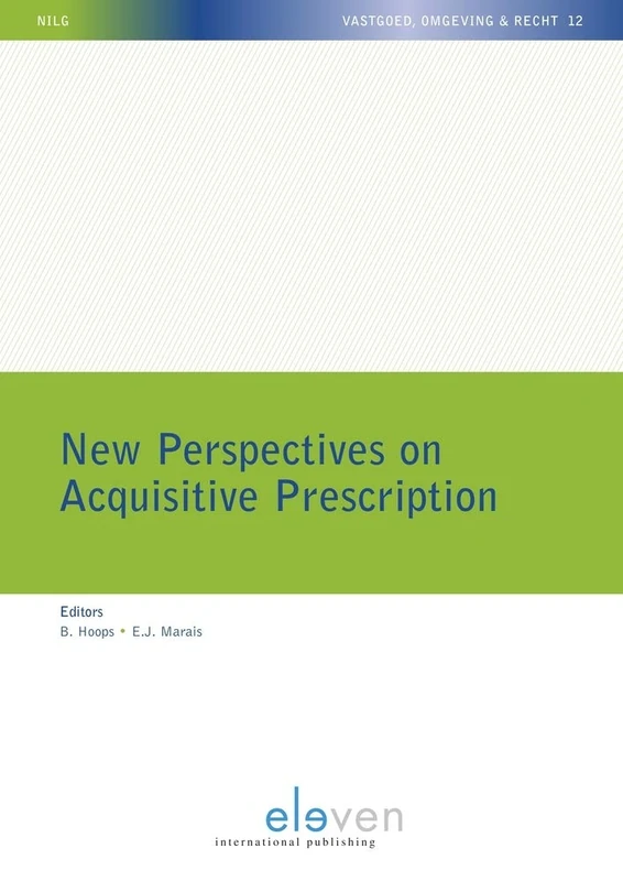 New Perspectives on Acquisitive Prescription: Volume 12 (NILG – Vastgoed, Omgeving en Recht)