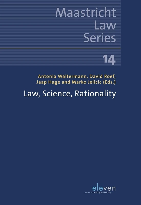 Law, Science, Rationality: Volume 14 (Maastricht Law Series)