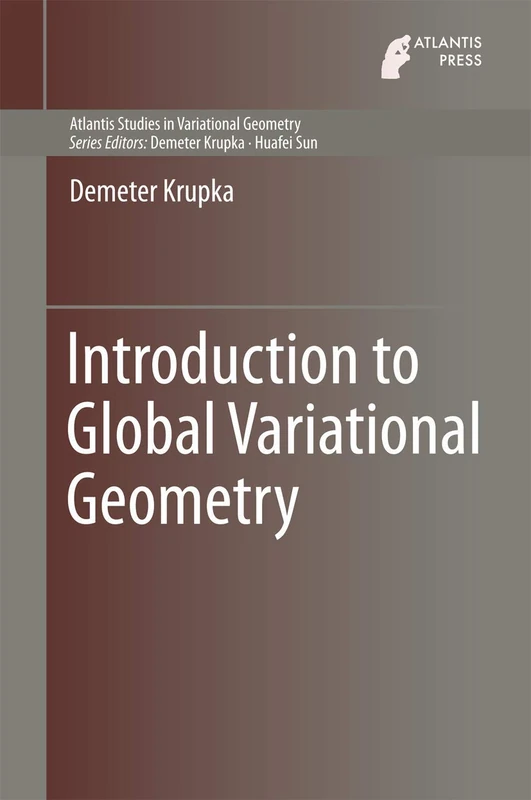 Introduction to Global Variational Geometry: 1 (Atlantis Studies in Variational Geometry, 1)