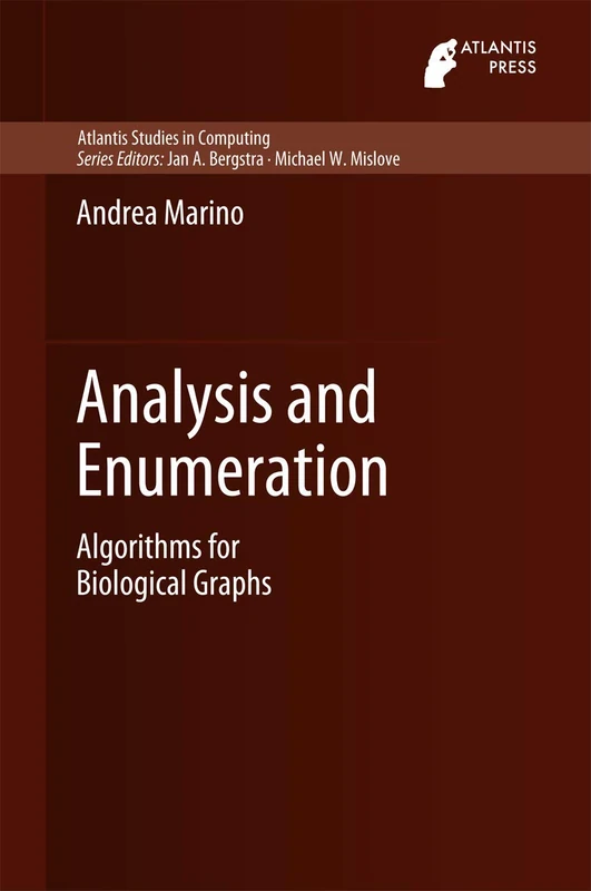 Analysis and Enumeration: Algorithms for Biological Graphs: 6 (Atlantis Studies in Computing, 6)