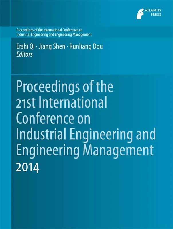 Proceedings of the 21st International Conference on Industrial Engineering and Engineering Management 2014: 1