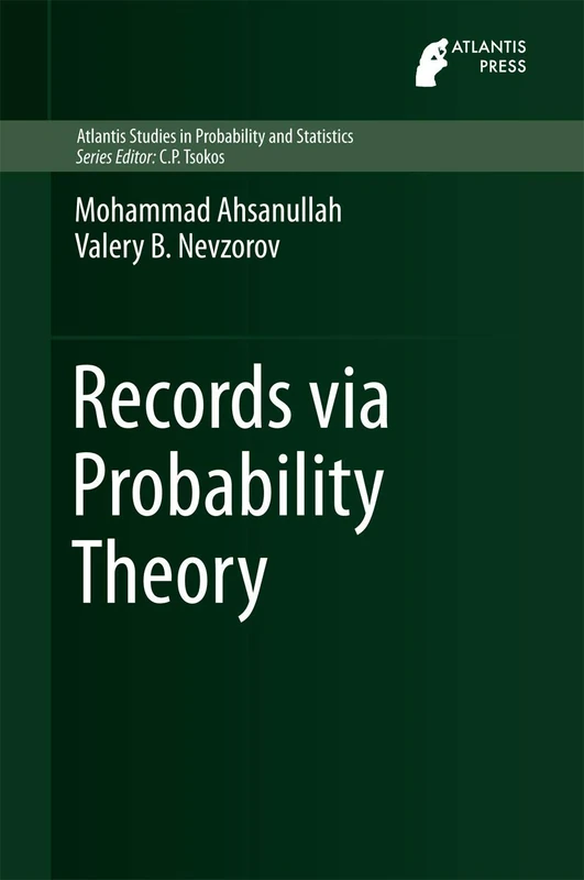 Records via Probability Theory: 6 (Atlantis Studies in Probability and Statistics, 6)