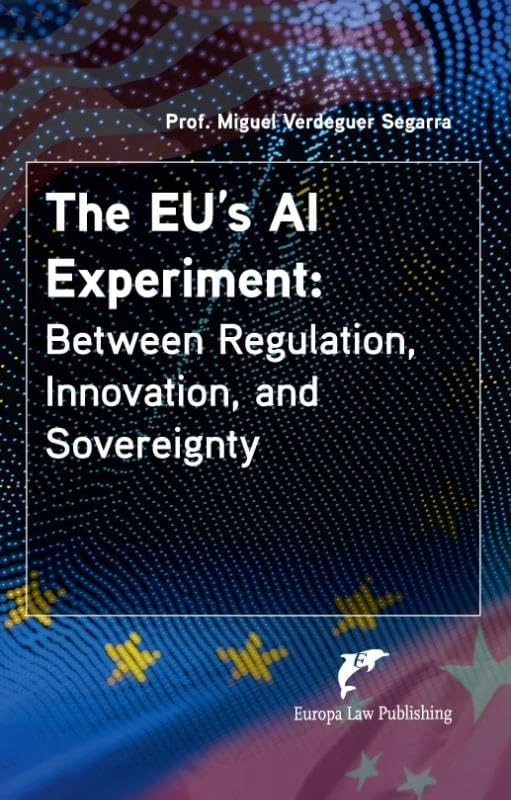 The EU’s AI Experiment:: Between Regulation, Innovation, and Sovereignty