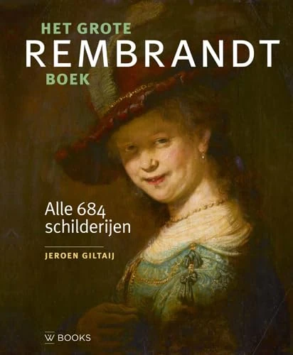 Het grote Rembrandt boek: alle 684 schilderijen