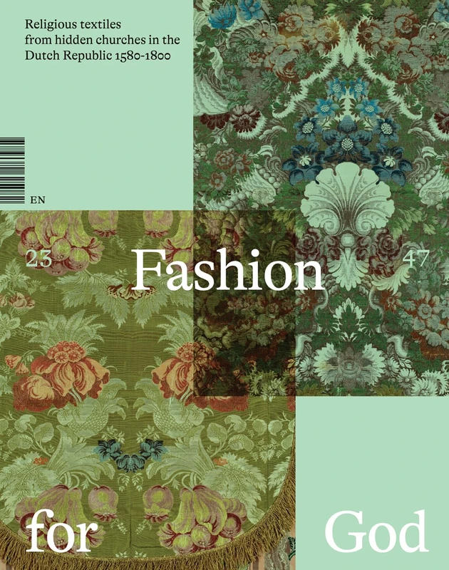 Fashion for God: Religious Textiles from Hidden Churches in the Dutch Republic 1580-1800 - Image 1